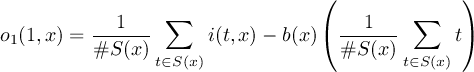  ∑ ( ∑ ) o1(1,x) = --1--- i(t,x)− b(x) (---1-- t) #S (x) t∈S(x) #S (x)t∈S(x) 